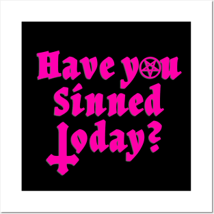 Have You Sinned Today | Hot Pink Mass Posters and Art